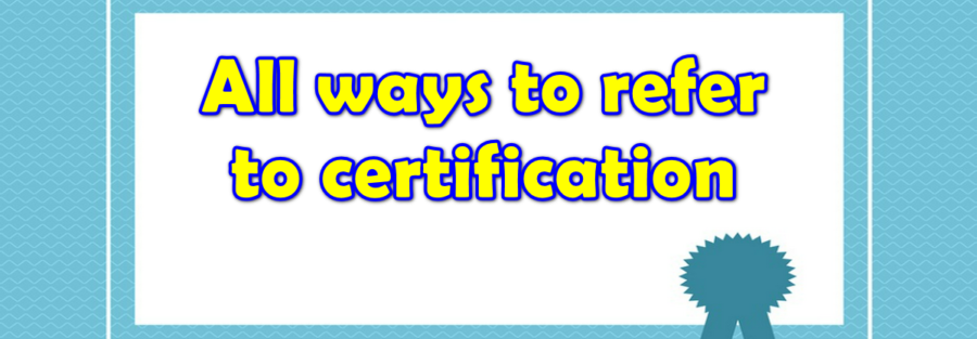 All ways to refer to certification